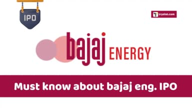 Bajaj Energy IPO - See Issue Date, Price, Lot Size & Details